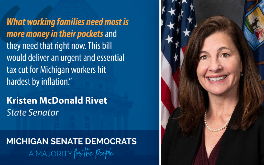 State Senator Kristen McDonald Rivet Introduces Bill Expanding Michigan’s Earned Income Tax Credit 